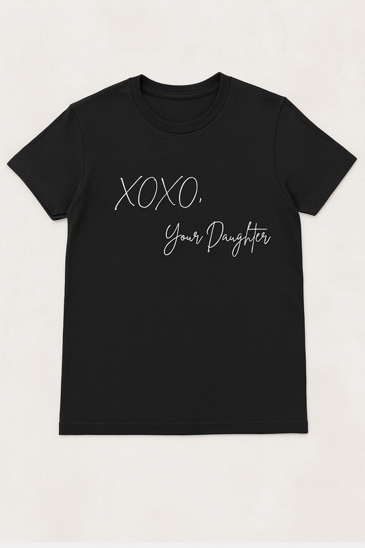 XOXO,Your Daughter